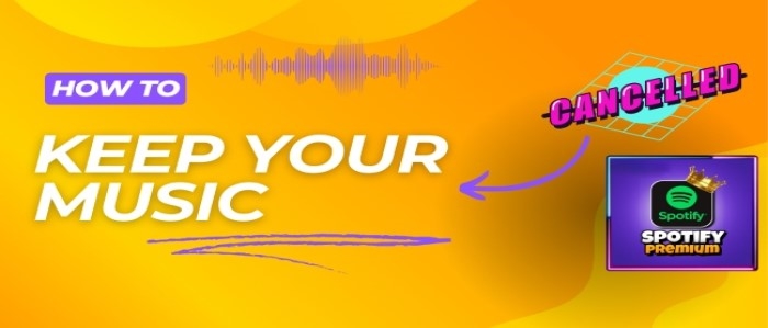 Keep Spotify Premium Music after Unsubscribing