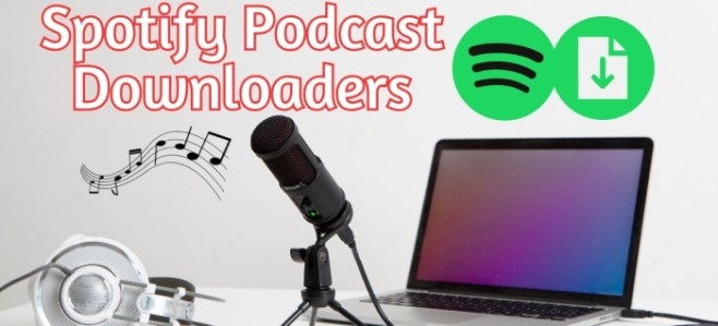 Top Spotify Podcast Downloaders