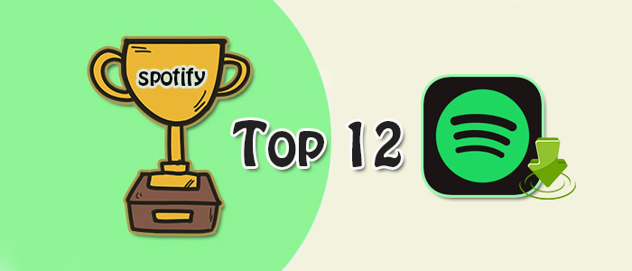 Top 12 Spotify Music Downloaders (2025)