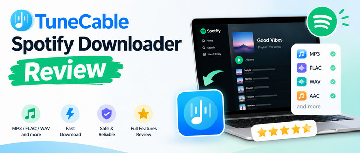 TuneCable Spotify Downloader Review